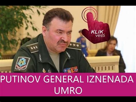 PUTINOV GENERAL IZNENADA UMRO YouTube