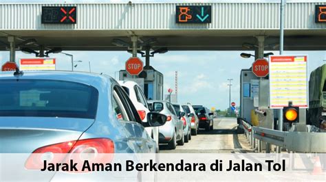 Berapa Jarak Aman Berkendara Di Jalan Tol Ini Penjelasannya