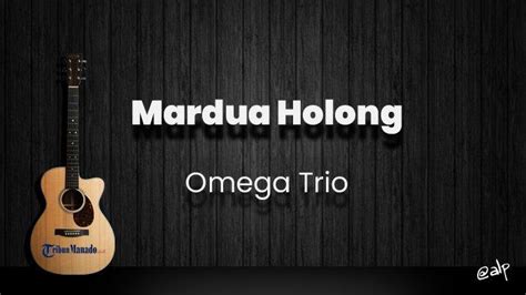 Chord Mardua Holong Omega Trio Kunci Gitar Dasar Dari G Lirik Lagu