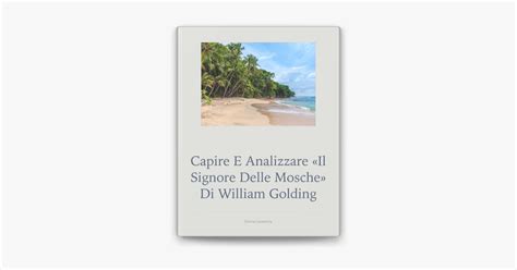 Capire E Analizzare Il Signore Delle Mosche Di William Golding Sur