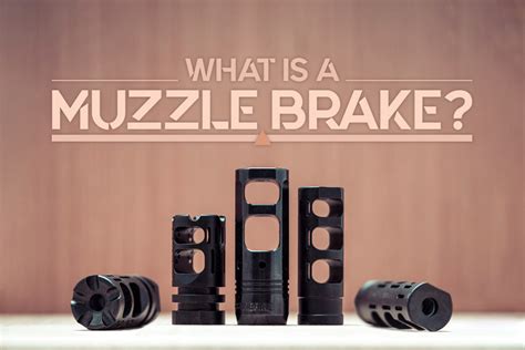 What Is A Muzzle Brake? - Wideners Shooting, Hunting & Gun Blog