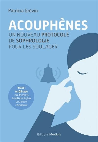 Livre Acouph Nes Un Nouveau Protocole De Sophrologie Pour Les