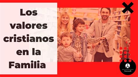 Los Valores Cristianos En La Familia Pt Pastores Felipe Y