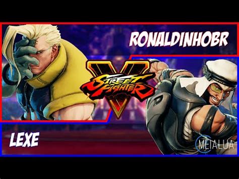 SFV CE RonaldinhoBR NASH VS Lexe RASHID MeiaLua MMLLA YouTube