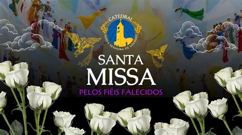 SANTA MISSA PELOS FALECIDOS l Segunda feira 18 03 2024 às 18h15 YouTube