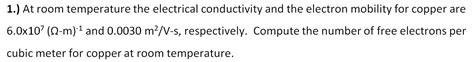 Solved 1 At Room Temperature The Electrical Conductivity