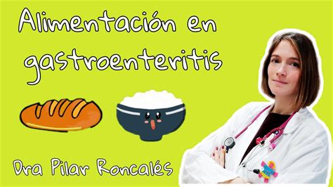 Alimentación En Gastroenteritis Qué Alimentos Evitar Y Cuáles Podemos Dar Sin Problema Youtube