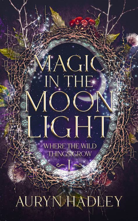 Magic in the Moonlight by Auryn Hadley | Goodreads