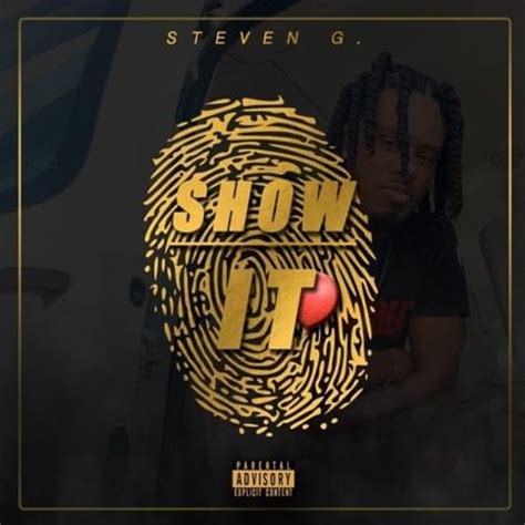 Steven G Show It Lyrics Genius Lyrics