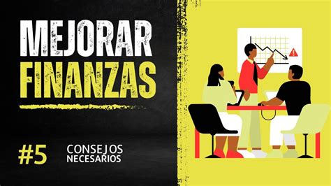 Como Administrar Y Organizar Tus Finanzas Personales 5 Consejos Para