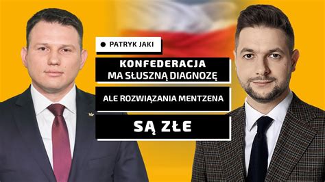 Patryk Jaki Konfederacja Ma S Uszn Diagnoz Ale Rozwi Zania Mentzena