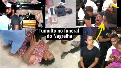 Tumulto No Funeral Do Nagrelha Youtube