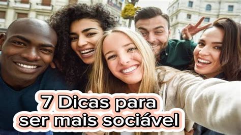 7 DICAS PARA SER MAIS SOCIÁVEL YouTube