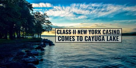 Class II New York Casino Sets Up Shop Near Cayuga Lake