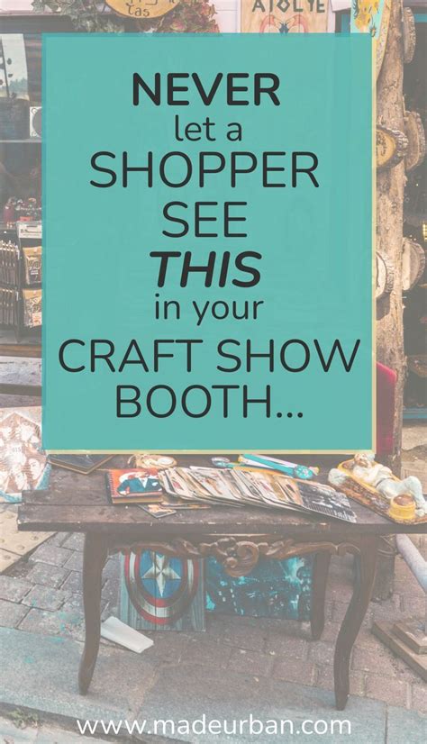 5 Things Craft Show Shoppers Shouldn T See Made Urban Craft Fairs