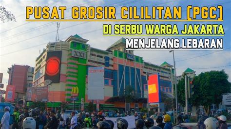 Pusat Grosir Cililitan Jakarta Pgc Jelang Lebaran Pgc Jakarta Youtube