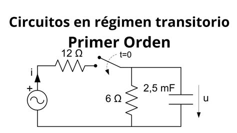 Circuitos Eléctricos En Régimen Transitorio Primer Orden 10 Youtube