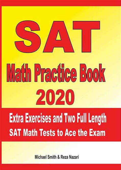 Sat Math Practice Book 2020 Extra Exercises And Two Full Length Sat Math Tests To Ace The Exam