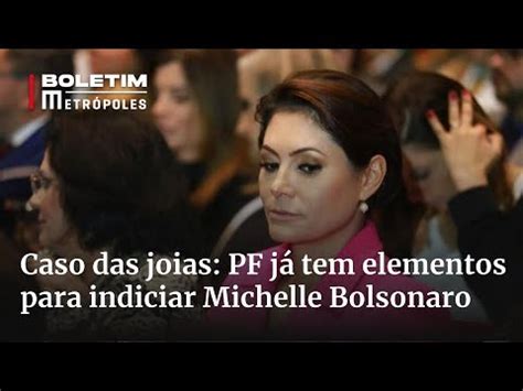 Michelle Bolsonaro Pode Ser Indiciada Por Caso Das Joias Youtube