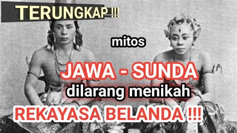 Terungkap Mitos Larangan Menikah Jawa Sunda Adalah Rekayasa Belanda