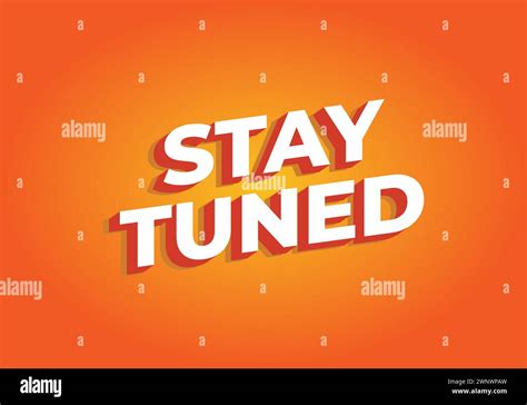 Stay Tuned Text Effect Design In Eye Catching Color With 3d Look Style