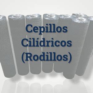 Cepillos Cilíndricos Industriales Rodillos Cepillos Regios