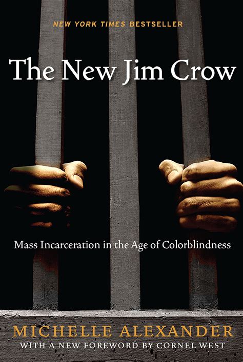 The New Jim Crow Mass Incarceration In The Age Of Colorblindness The