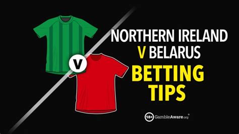 Northern Ireland V Belarus Prediction Betting Tips Odds And Preview