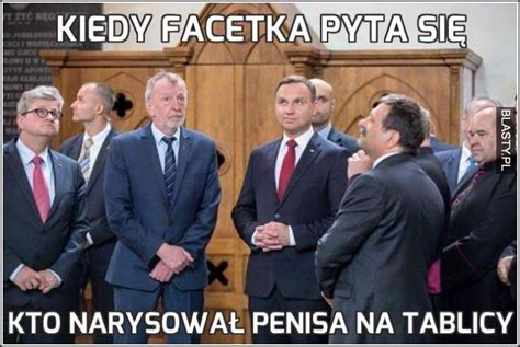 Kiedy Facetka Pyta Kto Narysowa Penisa Na Tablicy Memy Gify I