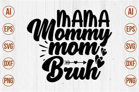 Mama Mommy Mom Bruh Svg Graphic By Creativemomenul022 Creative Fabrica