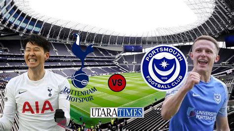 Prediksi Skor Tottenham Vs Portsmouth Di Piala FA Ada Head To Head