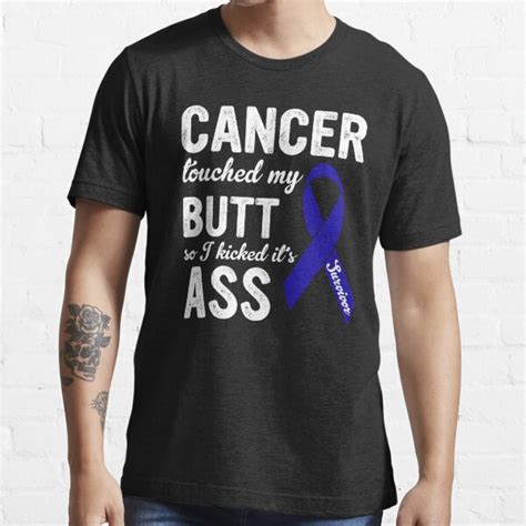 Cancer Touched My Butt So I Kicked Its Ass T Shirt For Sale By