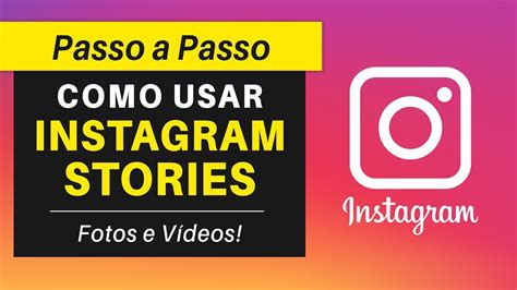 INSTAGRAM STORIES Como Usar e Postar FOTOS e VÍDEOS Corretamente YouTube