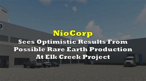 Niocorp Sees Optimistic Results From Possible Rare Earth Production At