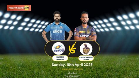 Mumbai Indians Vs Kolkata Knight Riders Mi Vs Kkr Ipl 2023