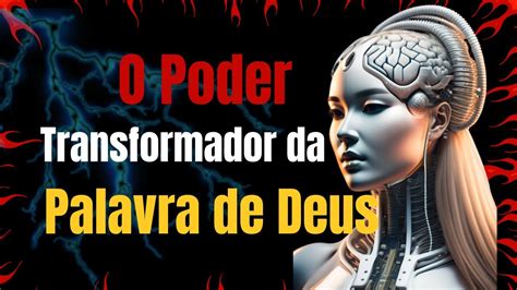 O Poder Transformador Da Palavra De Deus Mensagem YouTube