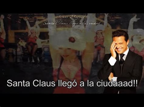 Luis Miguel Santa Claus Lleg A La Ciudad Letra Y Video Youtube