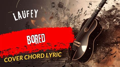 Play Guitar Along With Chords And Lyrics Laufey Bored YouTube