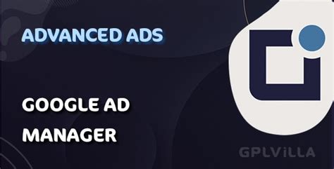 Advanced Ads Google Ad Manager Integration GPLVilla