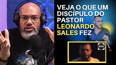 DISCÍPULO DO PASTOR LEONARDO SALES AMALDIÇOANDO PR PAULO NASCIMENTO