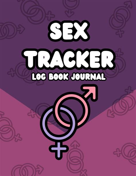 Sex Tracker 2024 Sexual Activity Planner Log Book Journal For Man Woman Lgbtq Explore Your