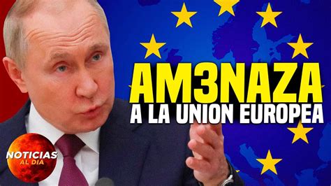 Rusia Y Ucrania Hoy Noticias De Abril Putin Am Naza A Europa