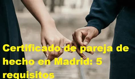 Certificado De Pareja De Hecho En Madrid Requisitos