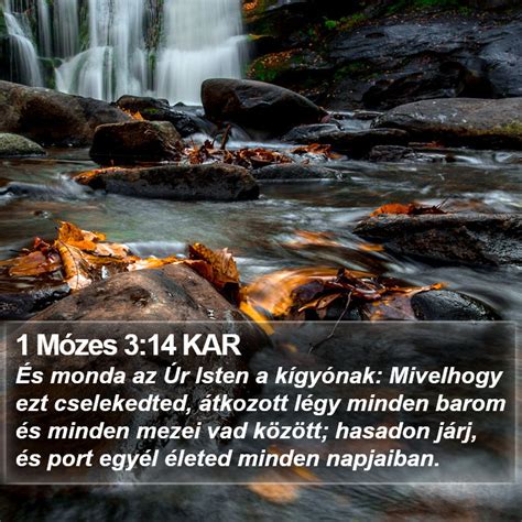 1 Mózes 3 14 KAR És monda az Úr Isten a kígyónak Mivelhogy