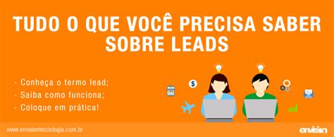 Tudo O Que Voc Precisa Saber Sobre Leads Envision Tecnologia