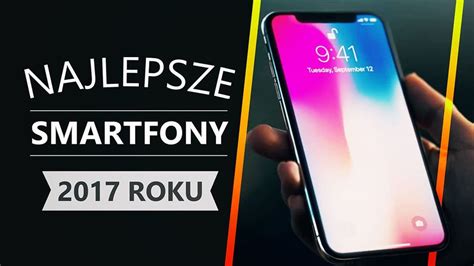 YouTube Przemówił Najlepsze Smartfony 2017 Roku VideoTesty pl