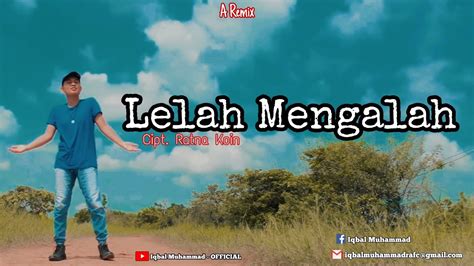 Lelah Mengalah Iqbal DJ Remix Full Bass Cover Version YouTube