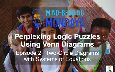 perplexing logic puzzles  venn diagrams episode   circle venn