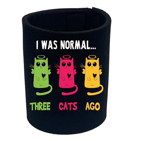 I Was Normal Three Cats Ago V Kitten Pussy Cat Funny Stubbie Stubby