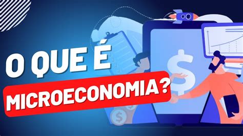 O Que Microeconomia Conceitos Youtube